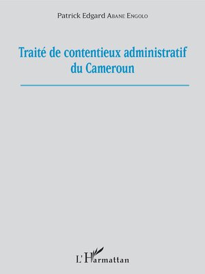cover image of Traité de contentieux administratif au Cameroun